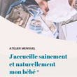 Atelier "J'accueille sainement et naturellement mon bébé"